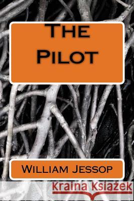The Pilot: Another ghostly shadow Jessop, William 9781508685623