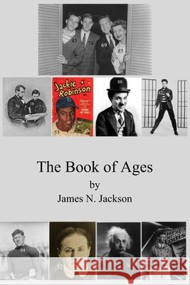 The Book of Ages Jamees N. Jackson 9781508687078 Createspace