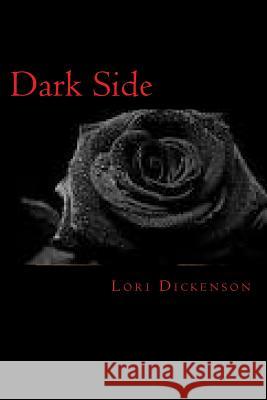 Dark Side Lori Beth Dickenson 9781508687566 Createspace