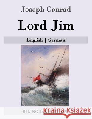 Lord Jim: English - German Joseph Conrad Hedwig Lachmann Ernst Wolfgang Freissler 9781508687610