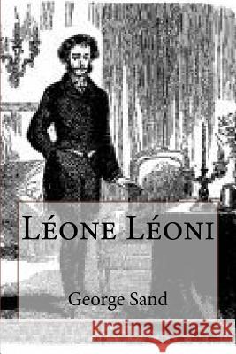 Leone Leoni Mrs George Sand M. G. -. Ph. Ballin 9781508687726 Createspace