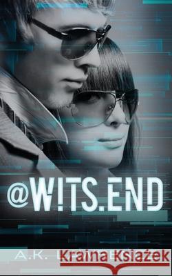 At Wit's End A. K. Lawrence 9781508687887 Createspace Independent Publishing Platform