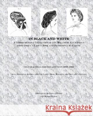 In Black and White: Head-Dresses and Nets Mandy L. Foster Dannielle M. Perry 9781508687894 Createspace Independent Publishing Platform