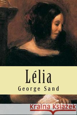 Lelia Mrs George Sand M. G. -. Ph. Ballin 9781508687986 Createspace