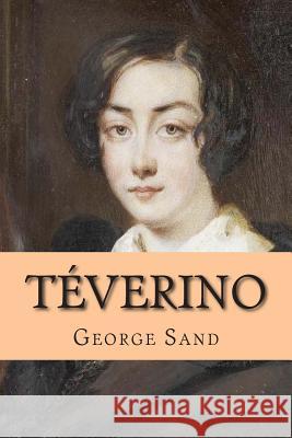 Teverino Mrs George Sand M. G. -. Ph. Ballin 9781508688402 Createspace