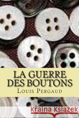 La guerre des boutons Ballin, Ryan 9781508689706 Createspace