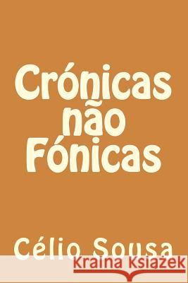 Cronicas nao Fonicas Sousa, Celio Lima 9781508689782