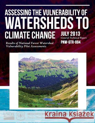 Assessing the Vulnerability of Watersheds to Climate Change United States Department of Agriculture 9781508690832 Createspace