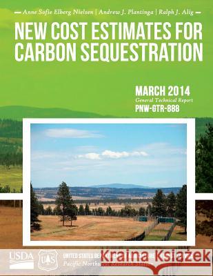 New Cost Estimates for Carbon Sequestration Through Afforestation in the United States United States Department of Agriculture 9781508692614