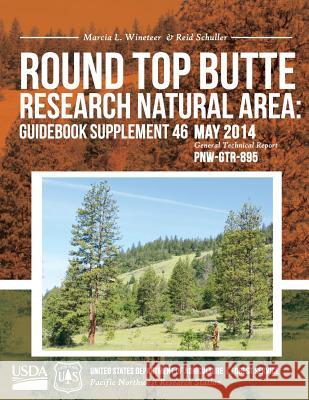 Round Top Butte Research Natural Area: Guidebook Supplement 46 United States Department of Agriculture 9781508693192