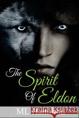 The Spirit of Eldon: World of Samar ML Hamilton 9781508693772 Createspace