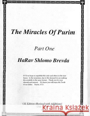 Harav Shlomo Brevda, The Miracles of Purim - Part 1 Brevda, Shlomo 9781508694144