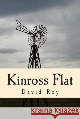 Kinross Flat David Roy 9781508694892 Createspace