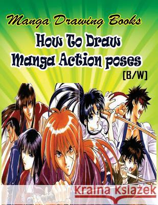 Manga Drawing Books How to Draw Action Manga Poses: Learn Japanese Manga Eyes And Pretty Manga Face Gala Publication 9781508697107