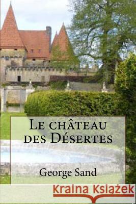 Le chateau des Desertes Ballin, G. -. Ph. 9781508697374 Createspace