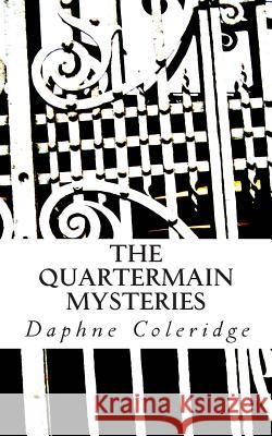 The Quartermain Mysteries Daphne Coleridge 9781508697688