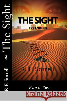 The Sight: Expanding R. F. Sorrell Howard the Wizard Jarrett 9781508697954 Createspace