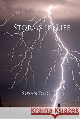 Storms In Life: Overcoming-Surviving-Living Susan Reichert 9781508698760