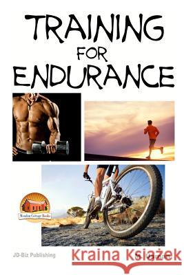 Training for Endurance M. Usman John Davidson Mendon Cottage Books 9781508698975 Createspace