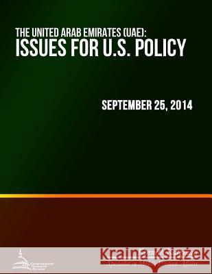 The United Arab Emirates (UAE): Issues for U.S. Policy Katzman, Kenneth 9781508699231