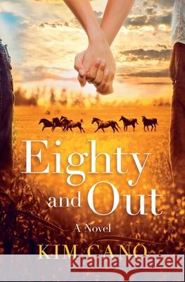 Eighty and Out Kim Cano 9781508700654 Createspace Independent Publishing Platform