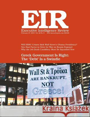 Executive Intelligence Review; Volume 42, Issue 9: Published February 27, 2015 Lyndon H. Larouch 9781508700845 Createspace