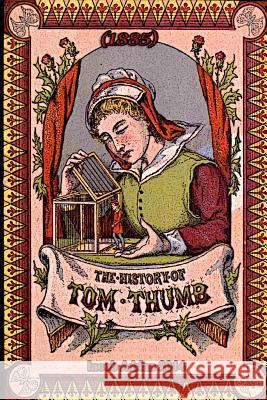 The history of Tom Thumb (1885) Adrian, Iacob 9781508701668 Createspace