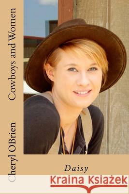 Cowboys and Women: Daisy Cheryl Obrien 9781508701835 Createspace Independent Publishing Platform