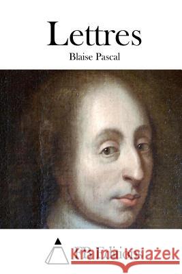 Lettres Blaise Pascal Fb Editions 9781508702733 Createspace