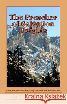 The Preacher of Salvation Heights MR Gary Moo 9781508702887 Createspace