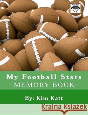 My Football Stats Katt, Kim 9781508703242 Createspace