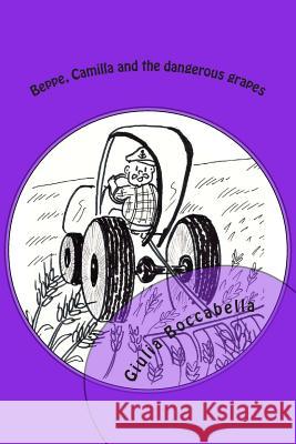 Beppe, Camilla and the dangerous grapes Sauvan, Patrick 9781508705307 Createspace