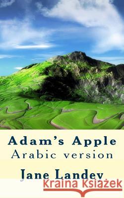 Adam's Apple: Arabic Version Jane Landey 9781508705642 Createspace