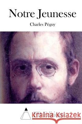 Notre Jeunesse Charles Peguy Fb Editions 9781508705680 Createspace