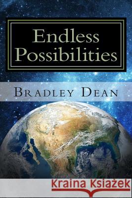 endless possibilities Dean, Bradley 9781508708742