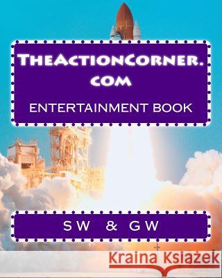 TheActionCorner.com: Entertainment Information W, G. R. 9781508709367 Createspace
