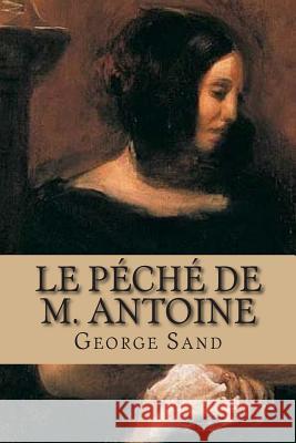 Le peche de M. Antoine Ballin, G. -. Ph. 9781508711957 Createspace