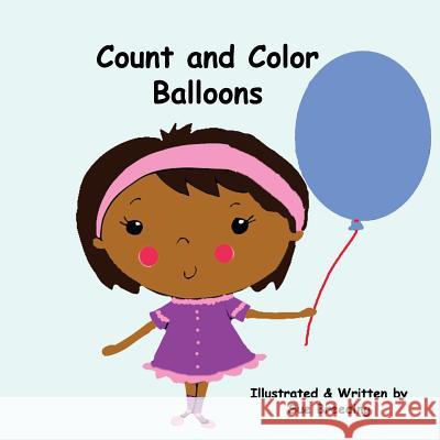 Count and Color Balloons: Granny Sue and Miss D's Adventures' Series Sue Breeding 9781508711964 Createspace