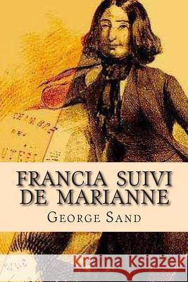 Francia suivi de Marianne Ballin, G. -. Ph. 9781508712060 Createspace