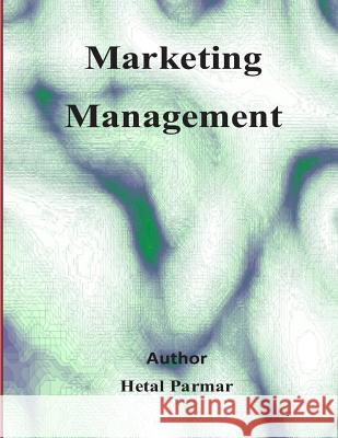 Marketing Management Hetal Parmar 9781508712169 Createspace