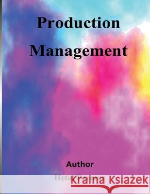 Production management Hetal Parmar 9781508712299 Createspace Independent Publishing Platform