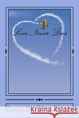 Love Never Dies Bonnie Mae Tabert Russell 9781508715368 Createspace