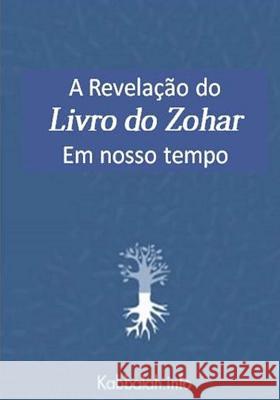 A Revelação do Livro do Zohar em Nosso Tempo Laitman, Michael 9781508715641 Createspace