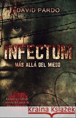 Infectum David Pardo 9781508716211 Createspace