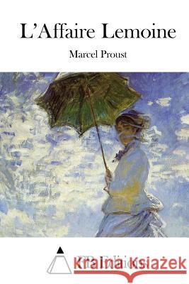 L'Affaire Lemoine Marcel Proust Fb Editions 9781508717119 Createspace