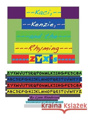 Kaci, Kenzie, and the Rhyming ZYX's Morell, Robert 9781508717423 Createspace