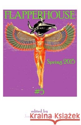 FLAPPERHOUSE #5 - Spring 2015 Bradford, Wm Samuel 9781508720515 Createspace