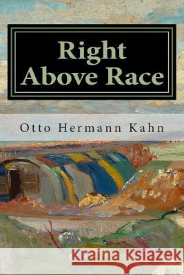 Right Above Race Otto Hermann Kahn 9781508723257 Createspace