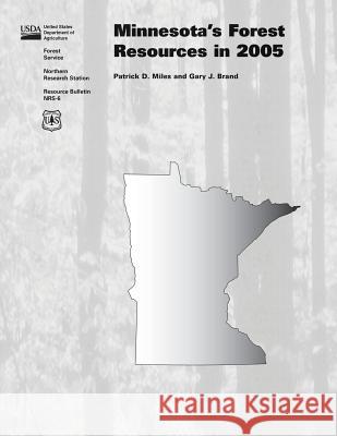 Minnesota's Forest Resources in 2005 United States Department of Agriculture 9781508724186 Createspace