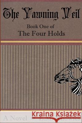 The Yawning Veil E. M. Knowles 9781508724612 Createspace